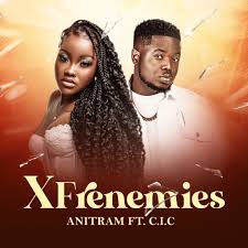 Anitram ft. CIC - Xfrenemies