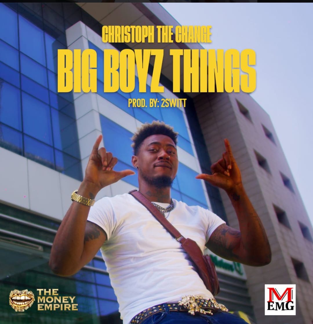 Christoph The Change - Big Boyz Things