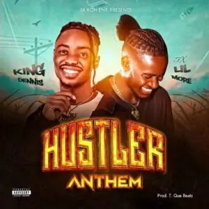 King Dennis ft Lil More - Hustler Anthem