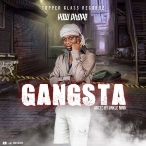 Yaw Dhope-Gansta