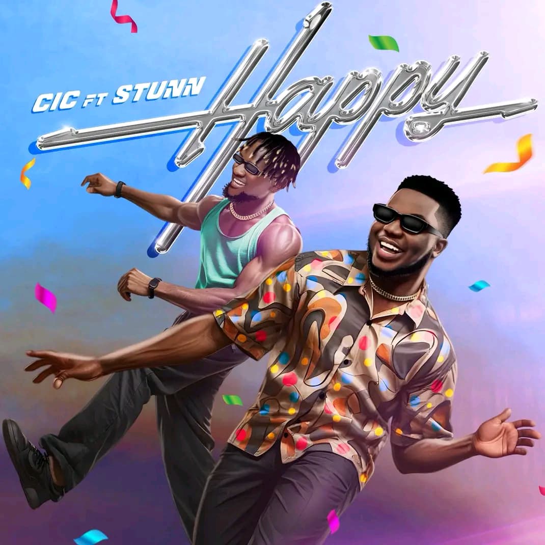 CIC Ft Stunn - Happy