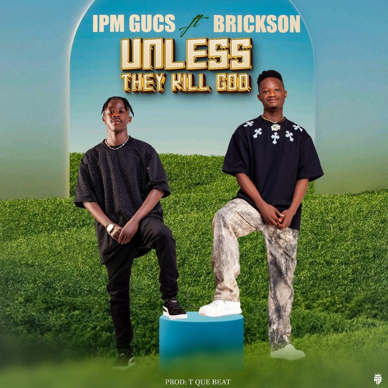 Unless they kill God by IPM GUCS AND BRICKSON