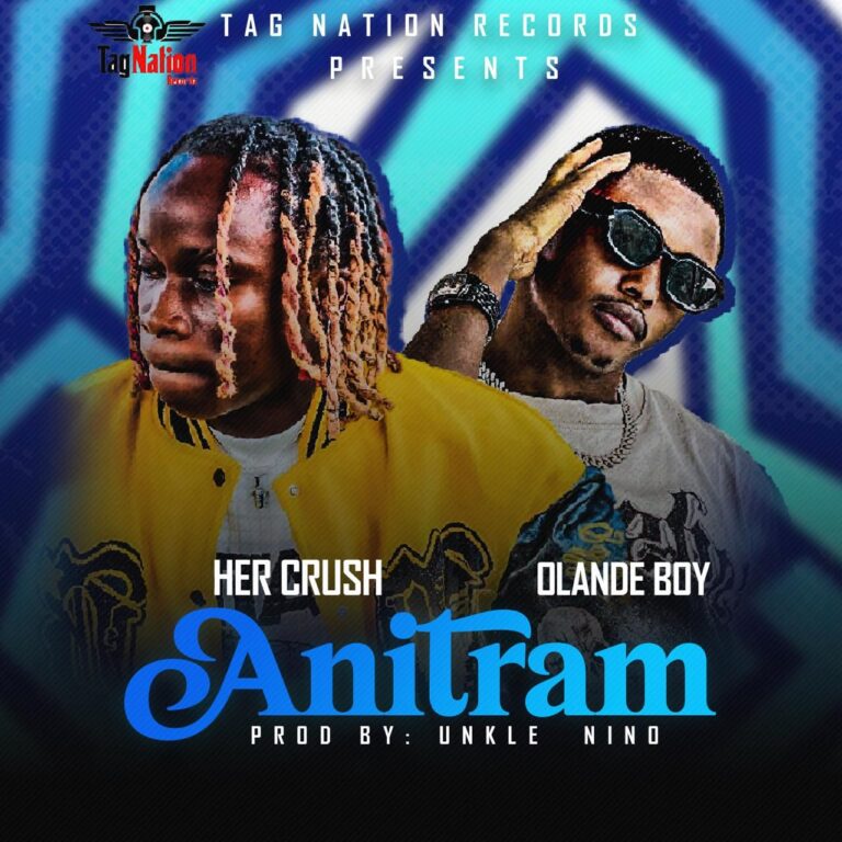 Her Crush Ft Olandeboy - anitram