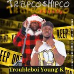 Young K Ft KDon B-Trapco & Hipco