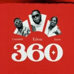 Edem ft. JzyNo & Camidoh - 360