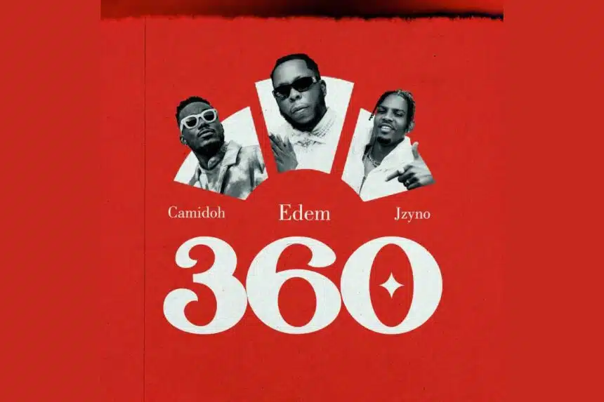 Edem ft. JzyNo & Camidoh - 360