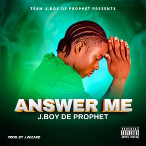 JBoy De Prophet – Answer Me