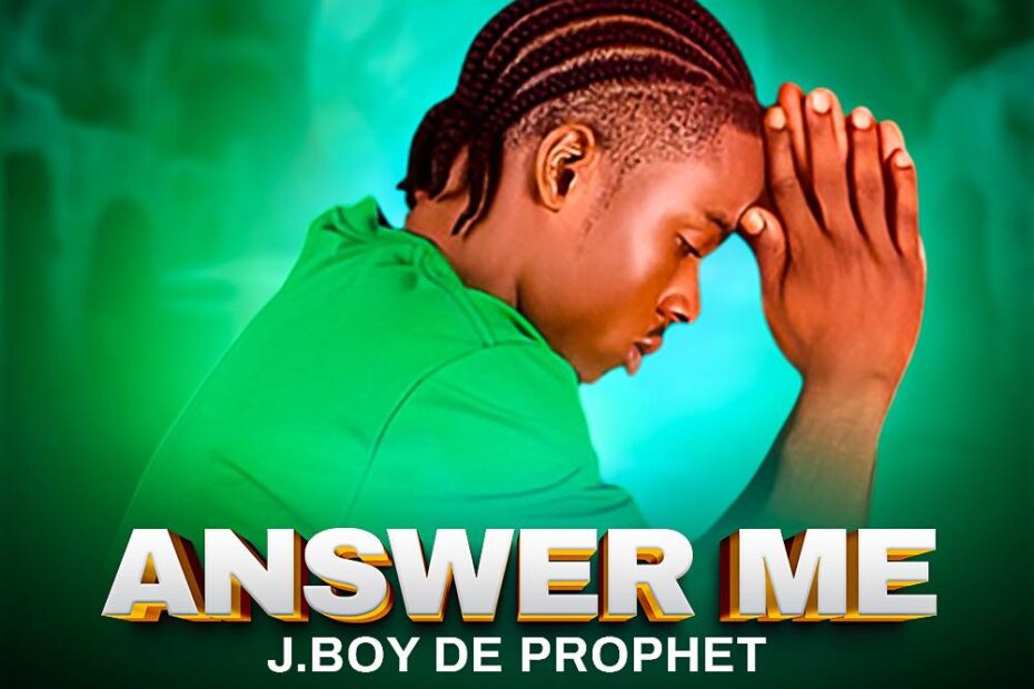 JBoy De Prophet – Answer Me