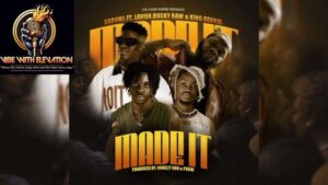 Sadoml – Made It Ft. Lavien x Bucky Raw & King Dennis