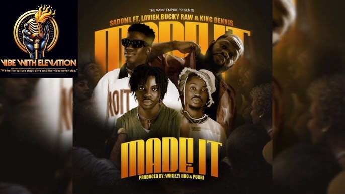 Sadoml – Made It Ft. Lavien x Bucky Raw & King Dennis
