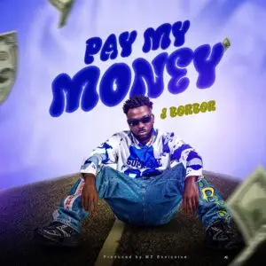 J Borbor - Pay My Money